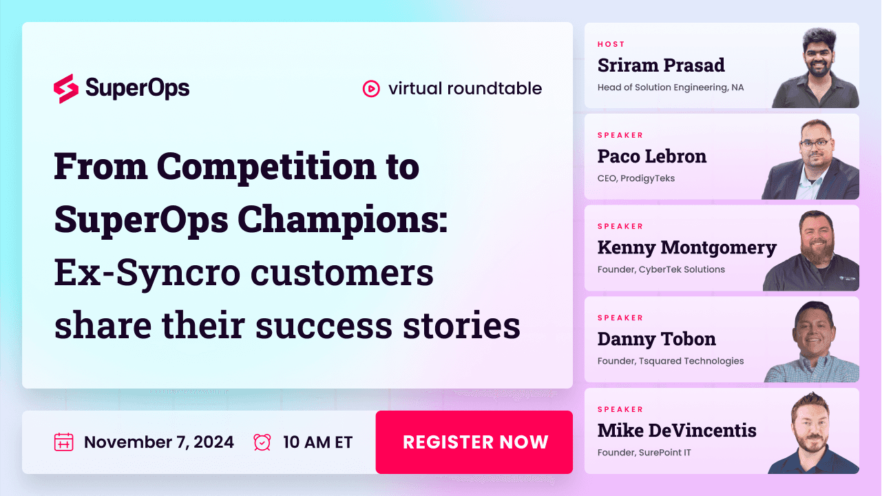 From Competition to SuperOps Champions_ Ex-Syncro customers 5+1 12.01.28 AM.png
