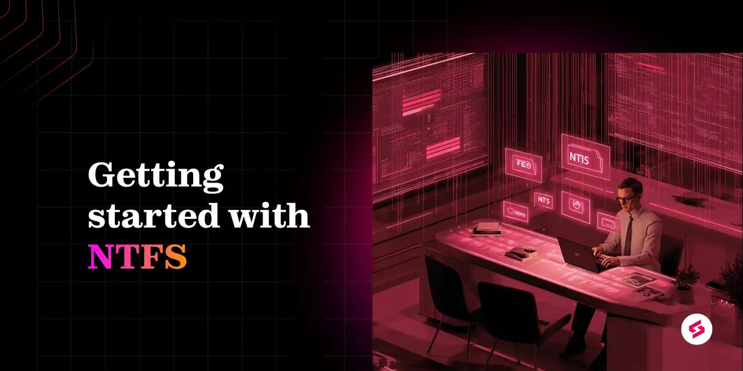 A detailed guide on getting started with NTFS